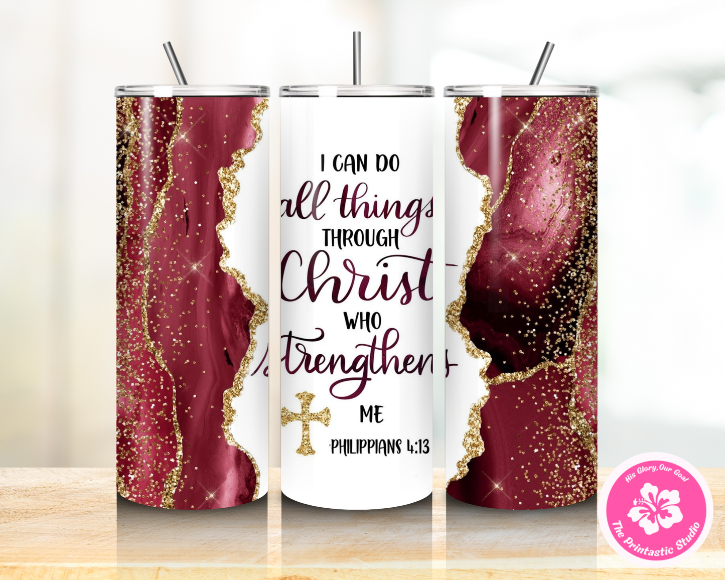 I Can do all things through Christ Who Strengthens me - Tumbler