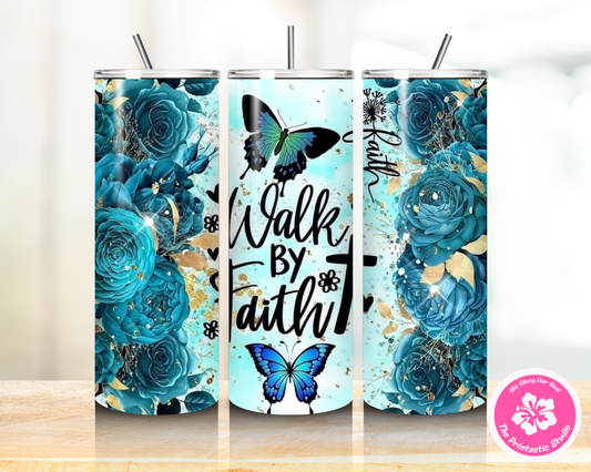 Walk By Faith - Tumbler