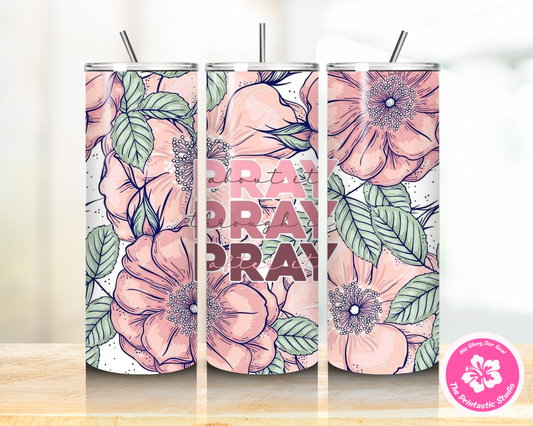 Pink ~ Pray about it - Tumbler